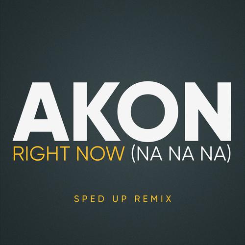 right now (na na na)