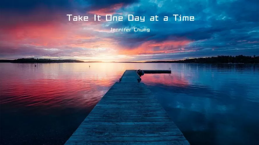 take it one day at a time
